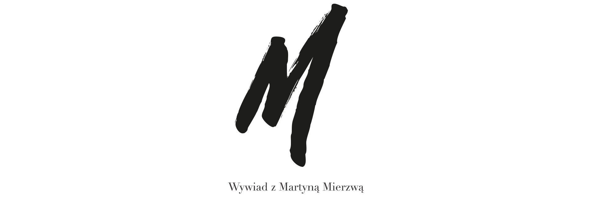 Wywiad Martyna Mierzwa